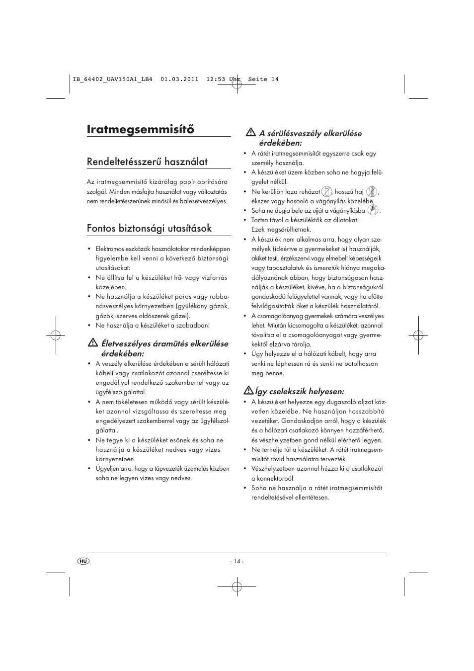 Iratmegsemmisítő, Rendeltetésszerű használat, Fontos biztonsági utasítások | Életveszélyes áramütés elkerülése érdekében, A sérülésveszély elkerülése érdekében, Így cselekszik helyesen | United Office UAV 150 A1 User Manual | Page 16 / 44