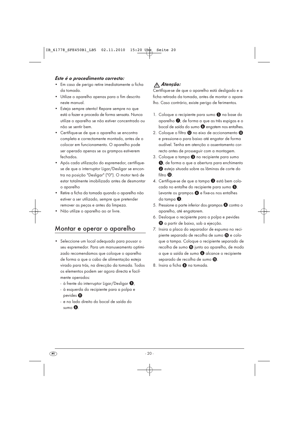 Montar e operar o aparelho, Este é o procedimento correcto, Atenção | Silvercrest SFE 450 B1 User Manual | Page 22 / 43