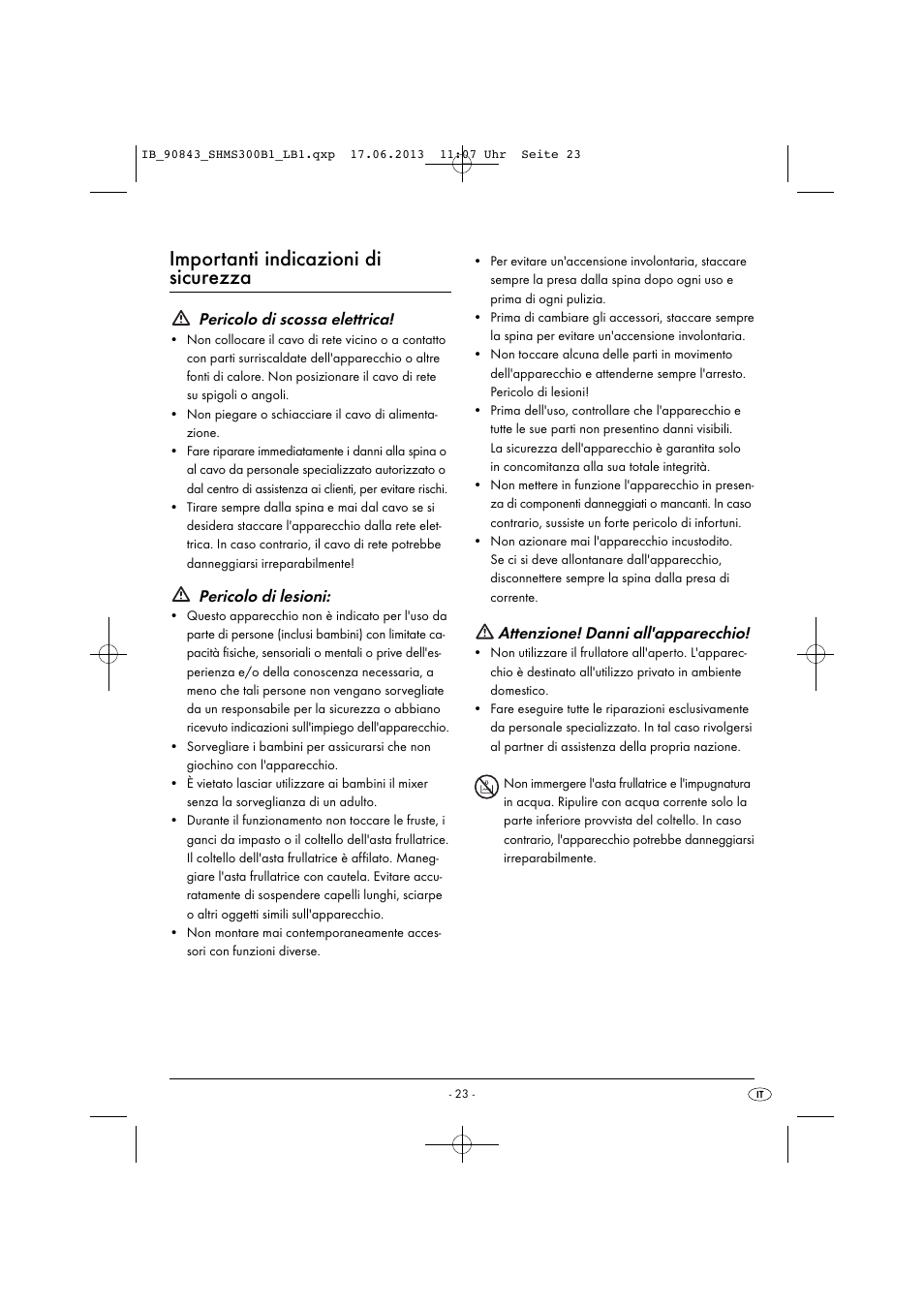 Importanti indicazioni di sicurezza, Pericolo di scossa elettrica, Pericolo di lesioni | Attenzione! danni all'apparecchio | Silvercrest SHMS 300 B1 User Manual | Page 26 / 53