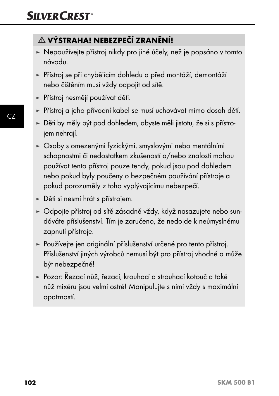 Výstraha! nebezpečí zranění, Přístroj nesmějí používat děti, Děti si nesmí hrát s přístrojem | Silvercrest SKM 500 B1 User Manual | Page 105 / 193