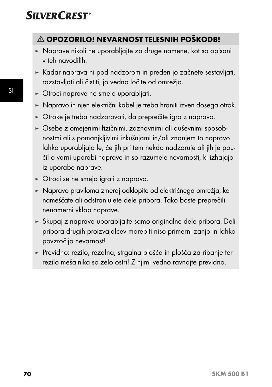 Opozorilo! nevarnost telesnih poškodb, Otroci naprave ne smejo uporabljati, Otroci se ne smejo igrati z napravo | Silvercrest SKM 500 B1 User Manual | Page 73 / 193