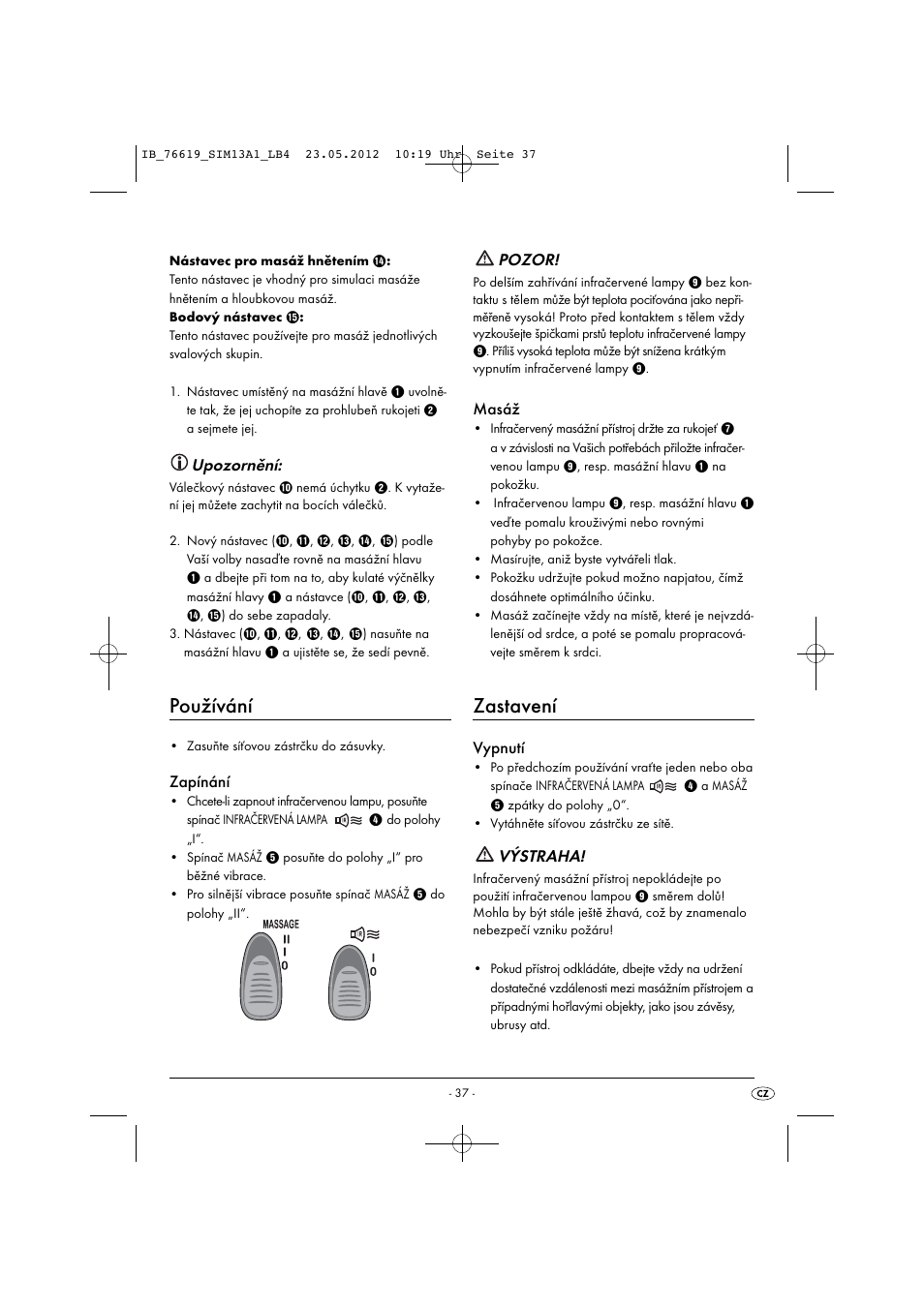 Používání, Zastavení, Upozornění | Zapínání, Pozor, Masáž, Vypnutí, Výstraha | Silvercrest SIM 13 A1 User Manual | Page 39 / 57