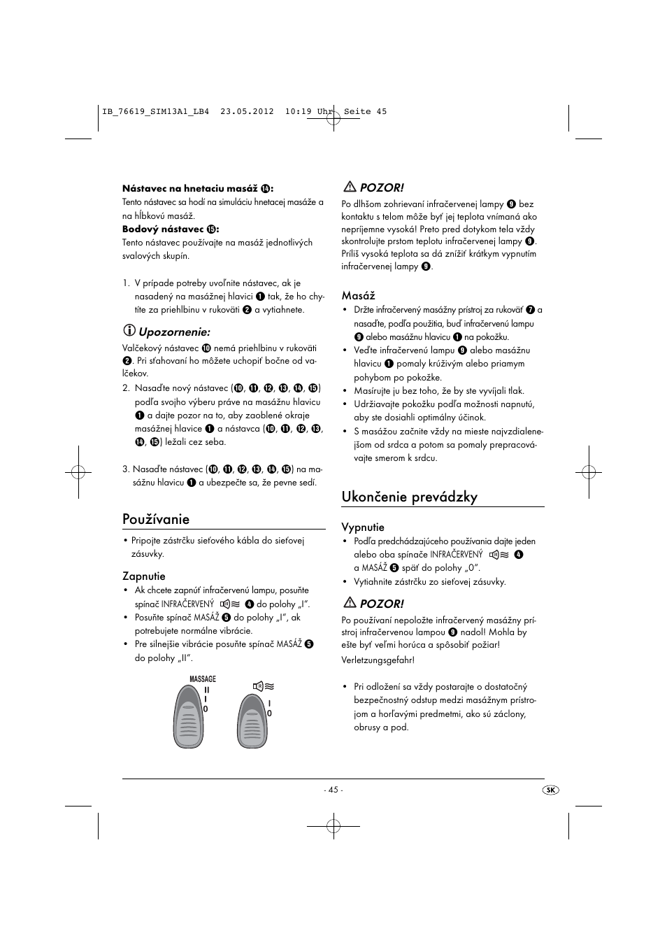 Používanie, Ukončenie prevádzky, Upozornenie | Zapnutie, Pozor, Masáž, Vypnutie | Silvercrest SIM 13 A1 User Manual | Page 47 / 57