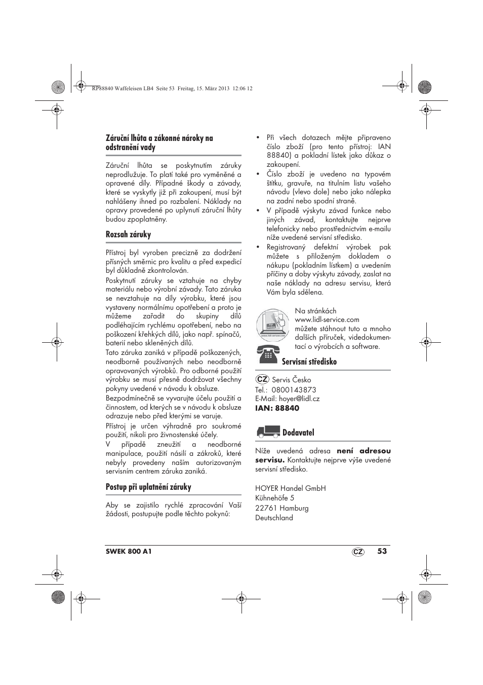 Záruční lhůta a zákonné nároky na odstranění vady, Rozsah záruky, Postup při uplatnění záruky | Servisní středisko, Dodavatel | Silvercrest SWEK 800 A1 User Manual | Page 55 / 78