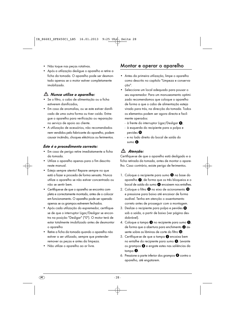Montar e operar o aparelho, Nunca utilize o aparelho, Este é o procedimento correcto | Atenção | Silvercrest SFE 450 C1 User Manual | Page 31 / 64
