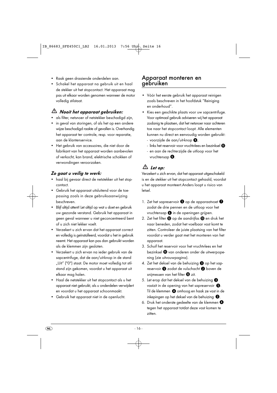 Apparaat monteren en gebruiken, Nooit het apparaat gebruiken, Zo gaat u veilig te werk | Let op | Silvercrest SFE 450 C1 User Manual | Page 19 / 52