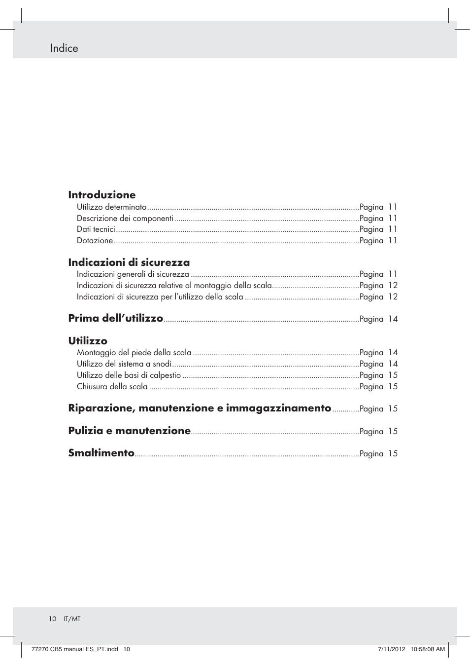Indice, Introduzione, Indicazioni di sicurezza | Prima dell’utilizzo, Utilizzo, Riparazione, manutenzione e immagazzinamento, Pulizia e manutenzione, Smaltimento | Powerfix Z30473 User Manual | Page 10 / 37