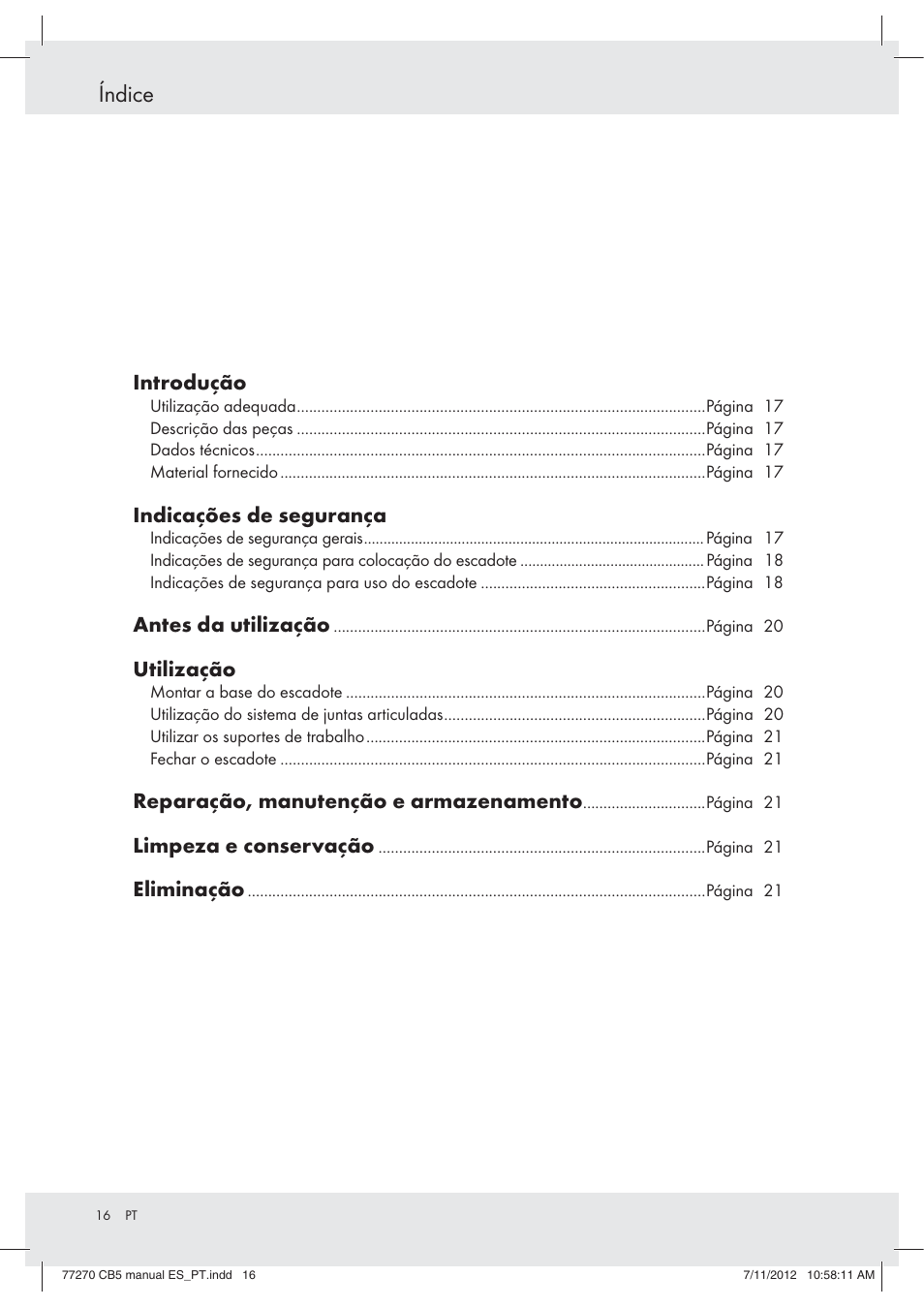 Índice, Introdução, Indicações de segurança | Antes da utilização, Utilização, Reparação, manutenção e armazenamento, Limpeza e conservação, Eliminação | Powerfix Z30473 User Manual | Page 16 / 37