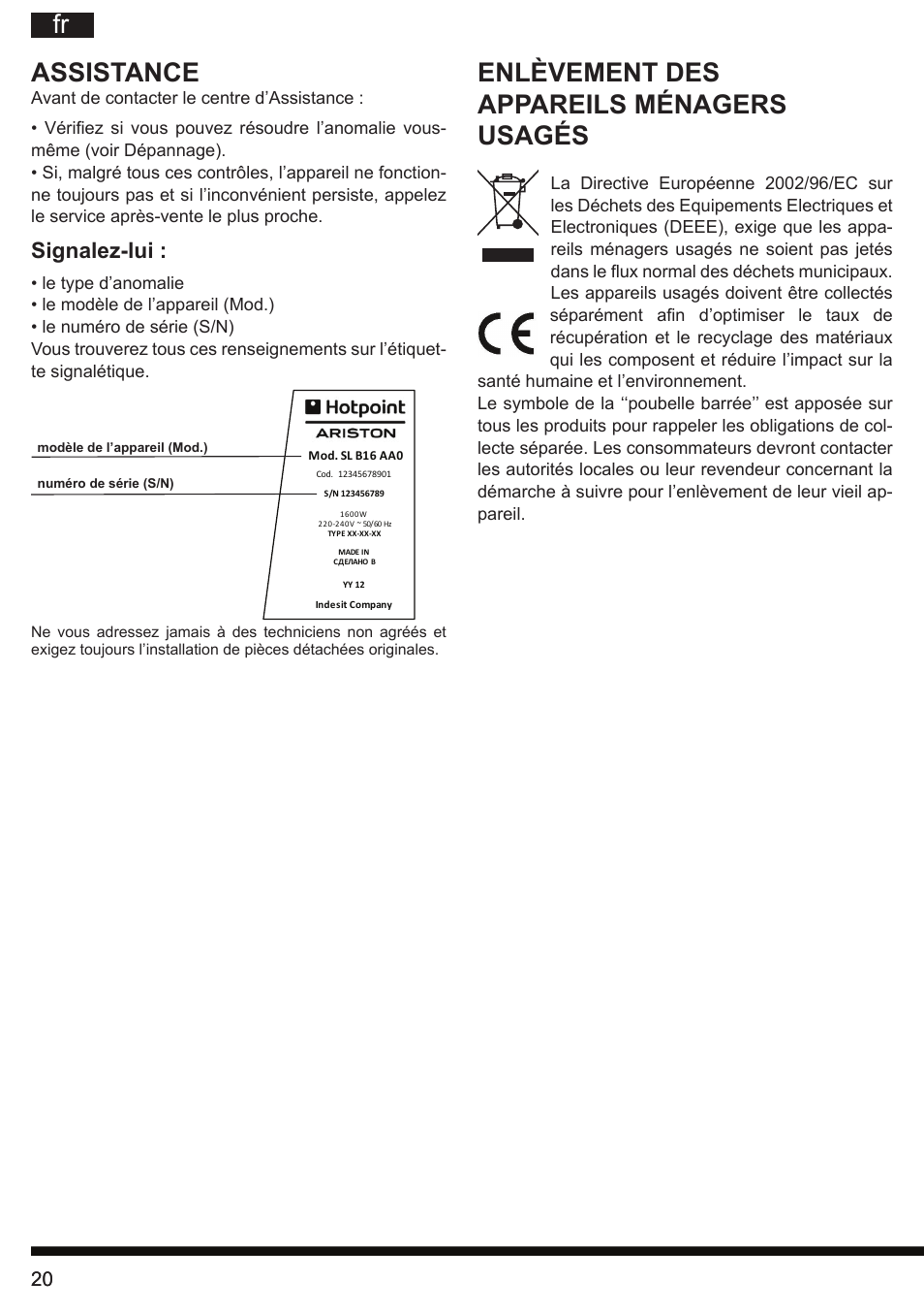 Fr assistance, Enlèvement des appareils ménagers usagés, Signalez-lui | Hotpoint Ariston SJ 4010 FSL0 User Manual | Page 20 / 64