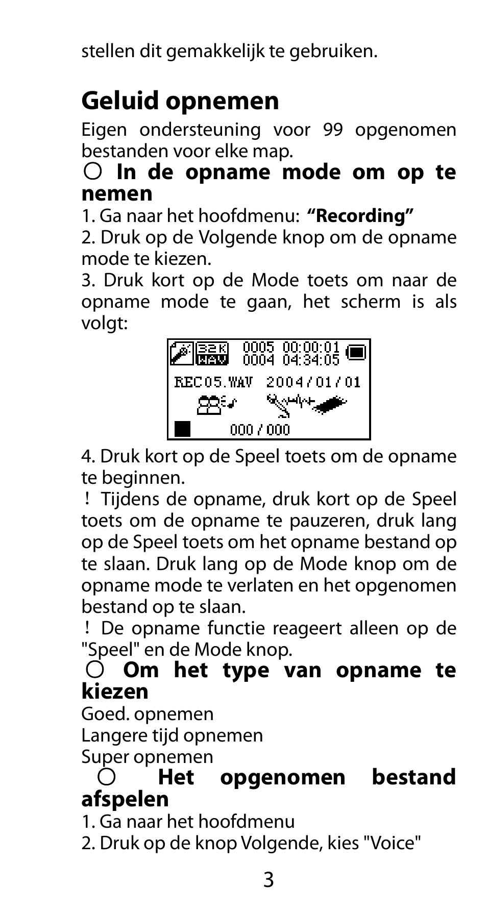 Geluid opnemen, In de opname mode om op te nemen, Om het type van opname te kiezen | Het opgenomen bestand afspelen | Mpman FIESTA² WOM User Manual | Page 43 / 59