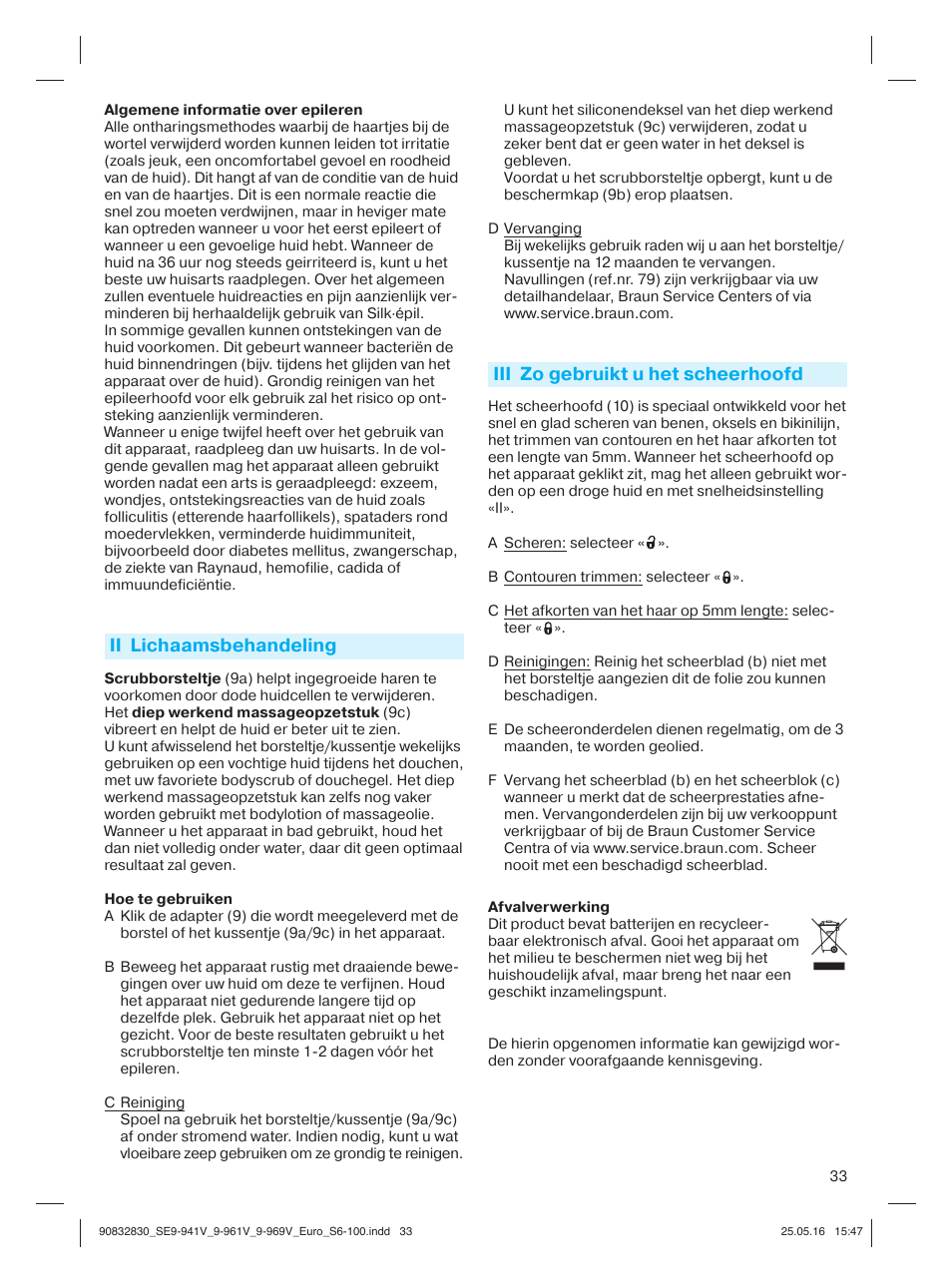 Ii lichaamsbehandeling, Iii zo gebruikt u het scheerhoofd | Braun Silk-épil 9 SkinSpa  5377 User Manual | Page 32 / 97
