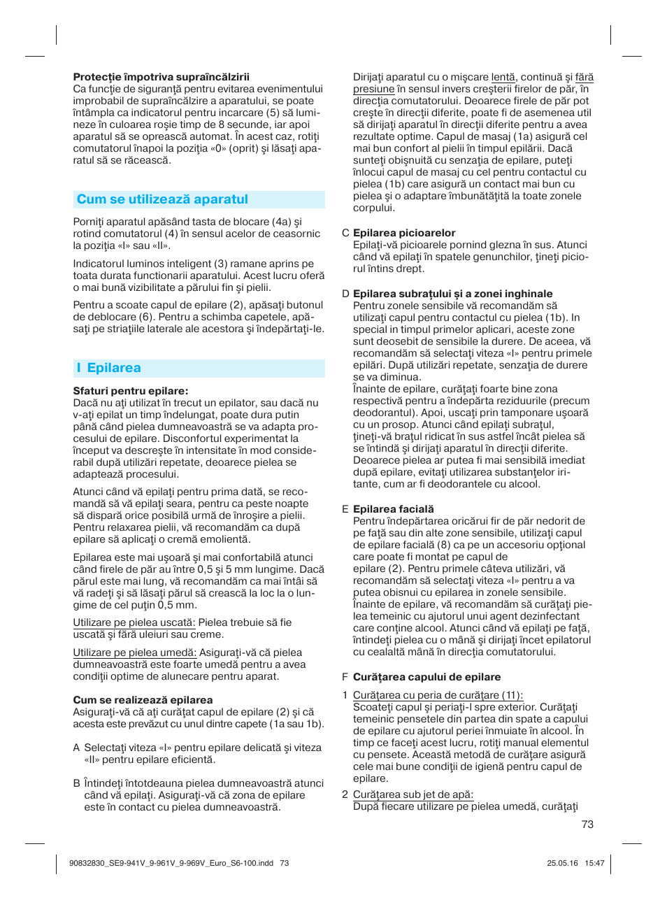 Cum se utilizează aparatul, I epilarea | Braun Silk-épil 9 SkinSpa  5377 User Manual | Page 72 / 97