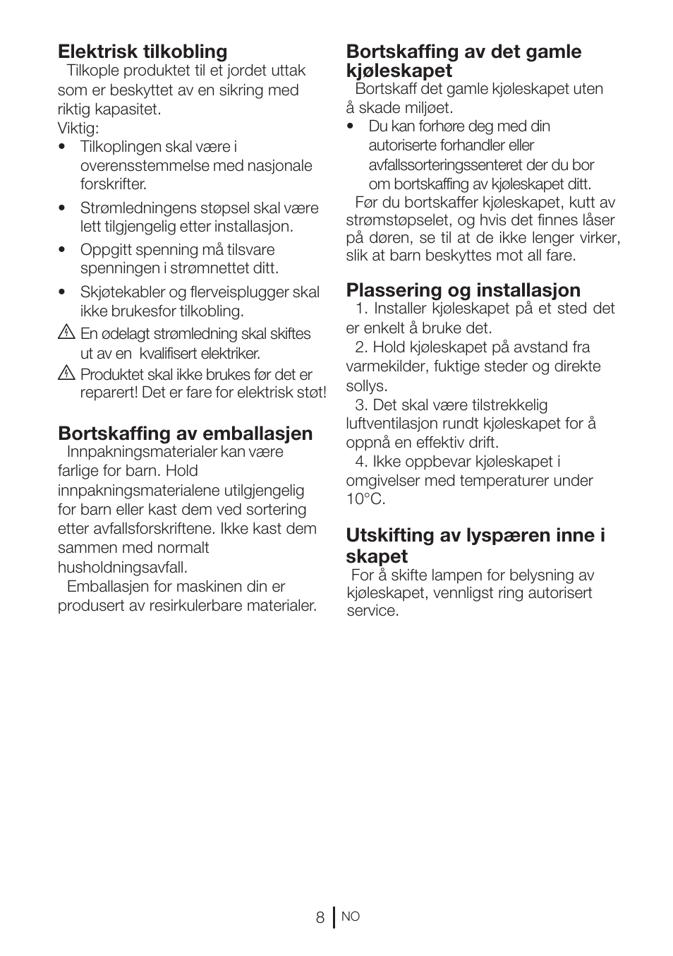 Elektrisk tilkobling, Bortskaffing av emballasjen, Bortskaffing av det gamle kjøleskapet | Plassering og installasjon, Utskifting av lyspæren inne i skapet | GRAM KS 3315-93 X/1 User Manual | Page 26 / 84
