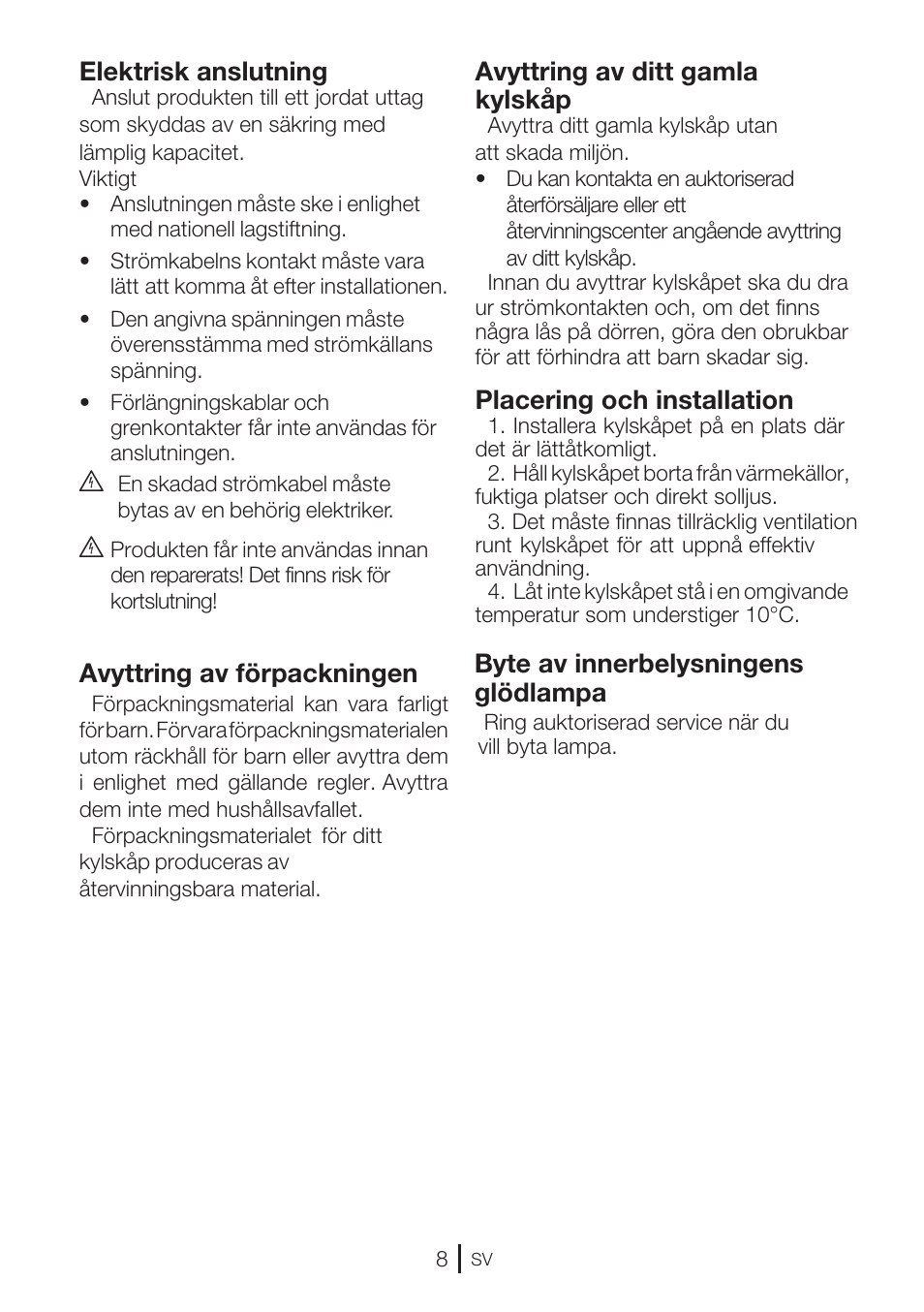 Elektrisk anslutning, Avyttring av förpackningen, Avyttring av ditt gamla kylskåp | Placering och installation, Byte av innerbelysningens glödlampa | GRAM KS 3315-93 X/1 User Manual | Page 42 / 84