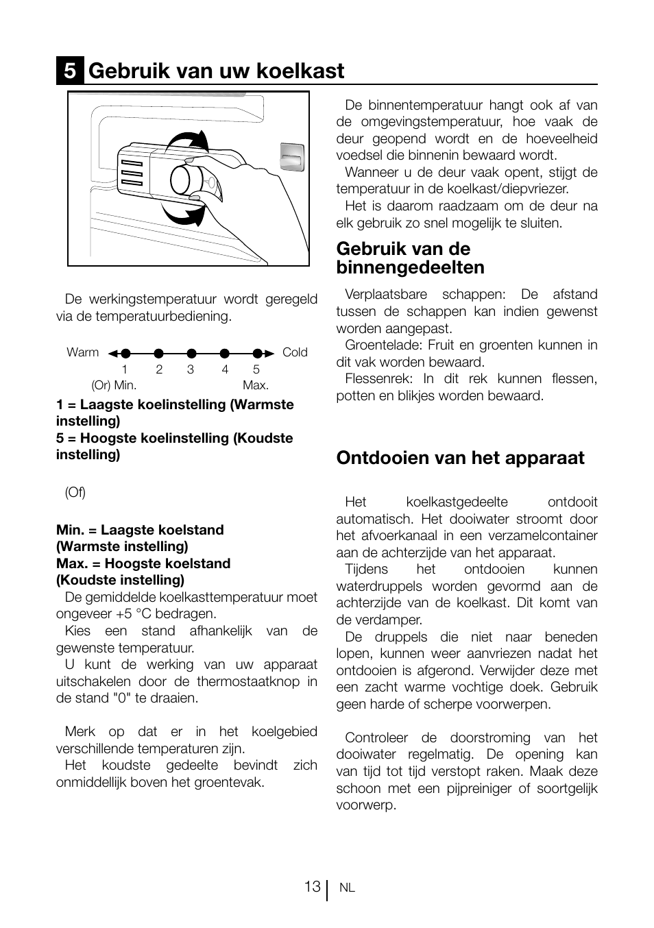 5gebruik van uw koelkast, Gebruik van de binnengedeelten, Ontdooien van het apparaat | GRAM KS 3135-90/1 User Manual | Page 104 / 110