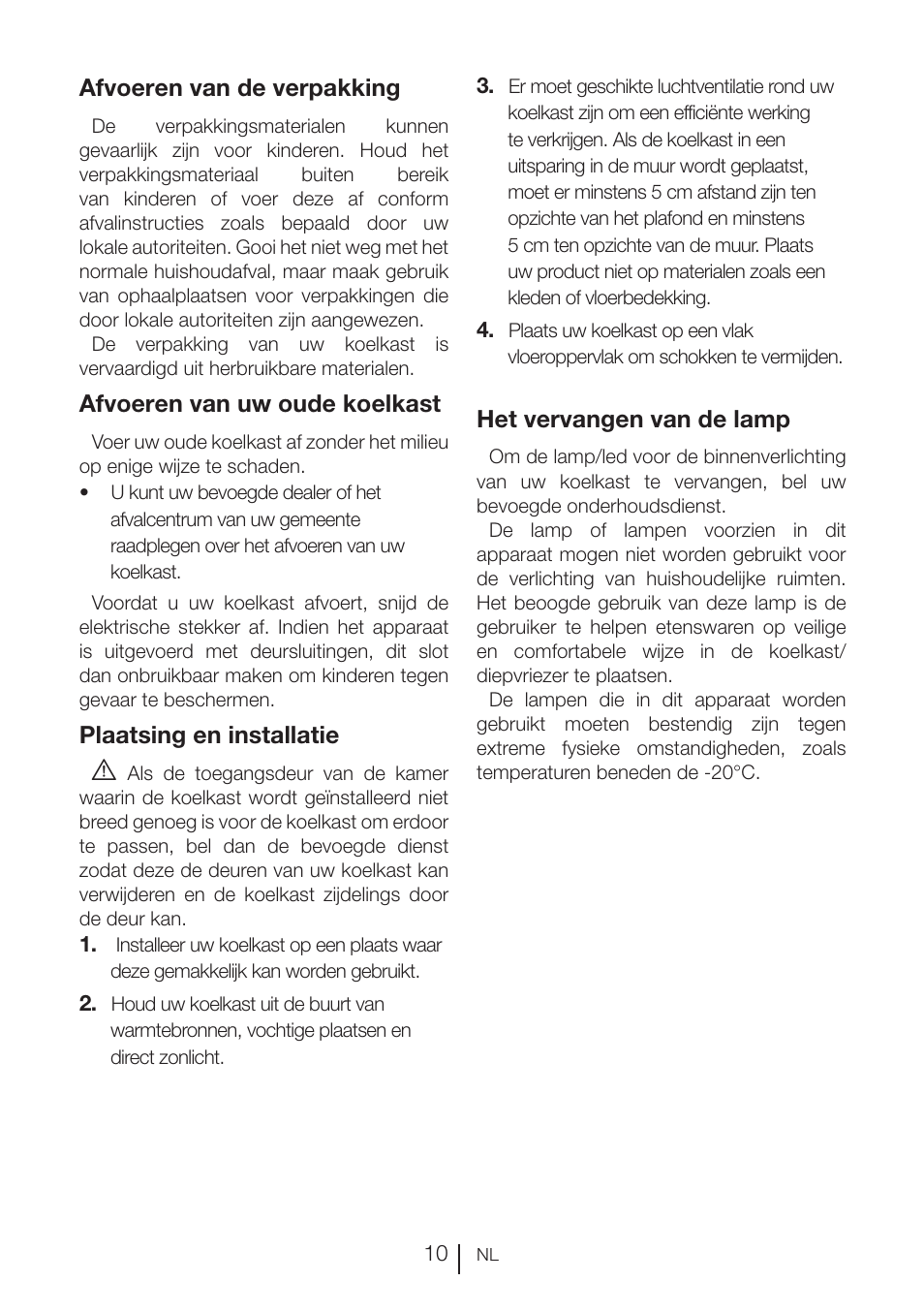 Afvoeren van de verpakking, Afvoeren van uw oude koelkast, Plaatsing en installatie | Het vervangen van de lamp | GRAM KSU 3136-50/1 User Manual | Page 103 / 113