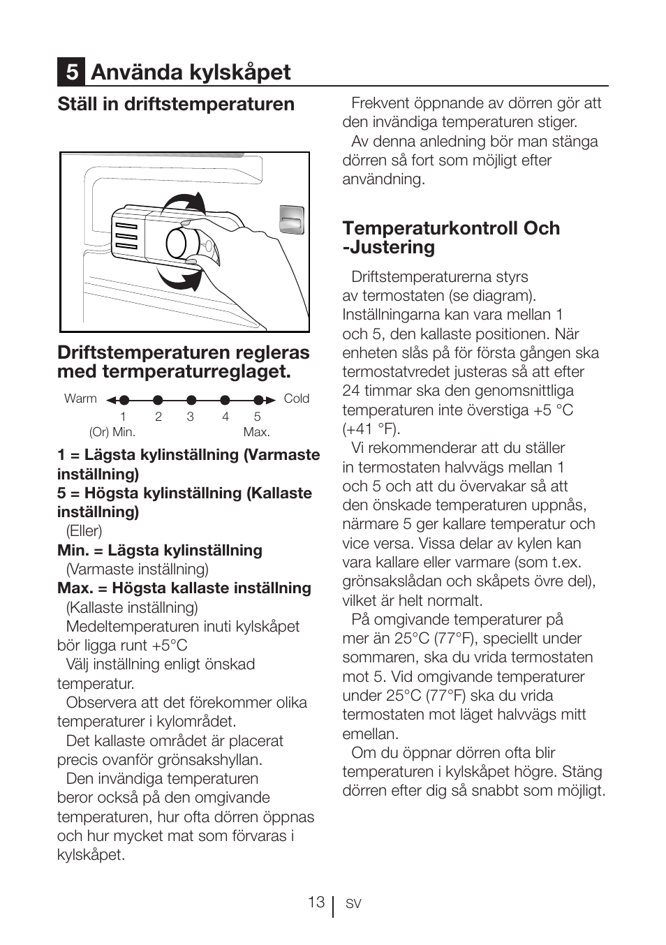 5använda kylskåpet, Temperaturkontroll och -justering, Ställ in driftstemperaturen | GRAM KSU 3136-50/1 User Manual | Page 51 / 113