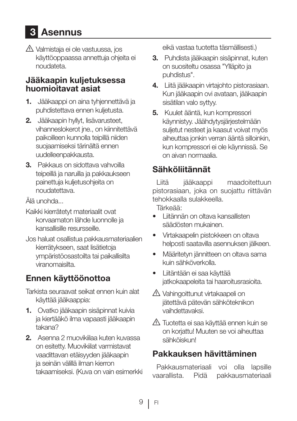 3asennus, Jääkaapin kuljetuksessa huomioitavat asiat, Ennen käyttöönottoa | Sähköliitännät, Pakkauksen hävittäminen | GRAM KSU 3136-50/1 User Manual | Page 64 / 113