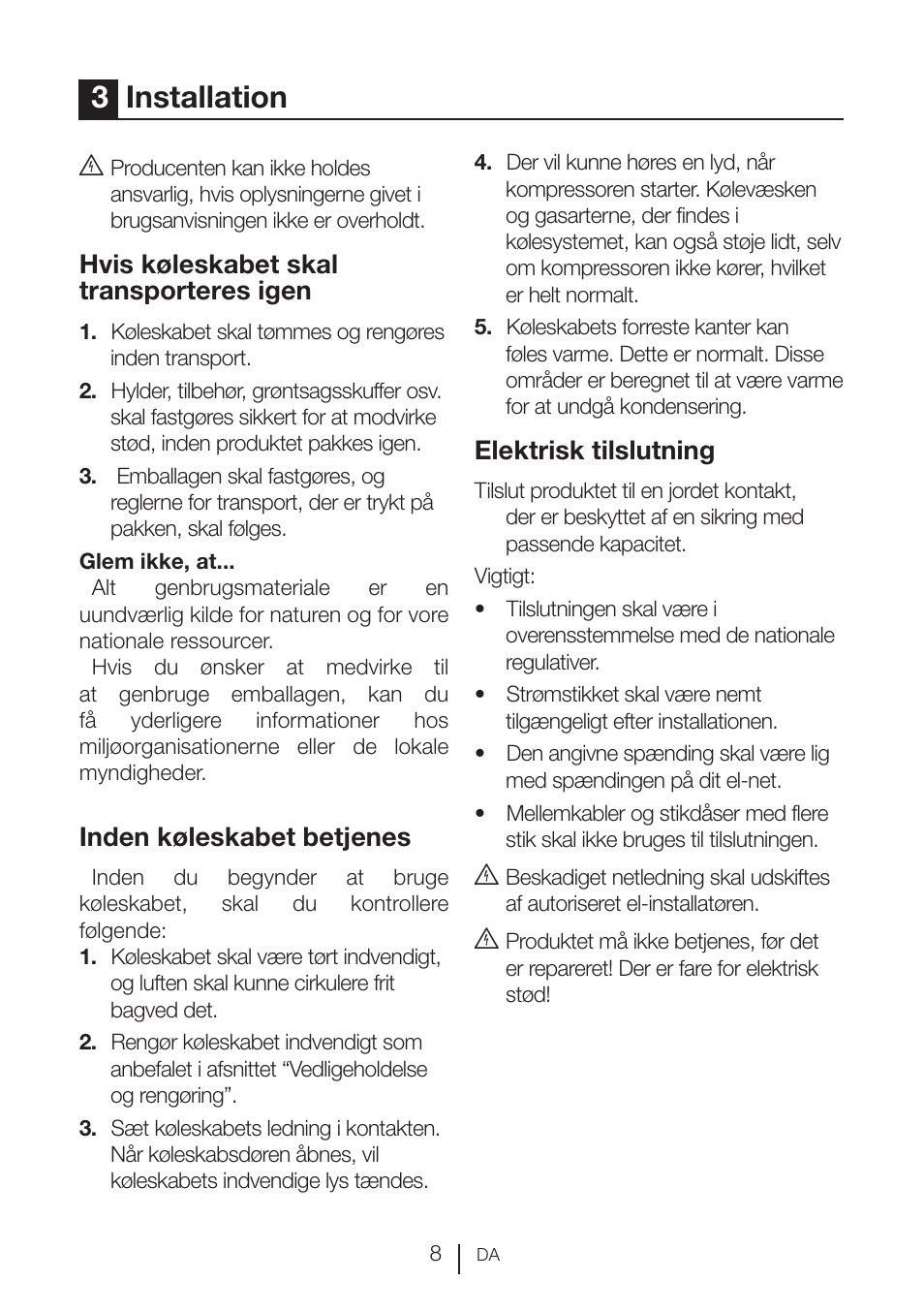 3installation, Hvis køleskabet skal transporteres igen, Inden køleskabet betjenes | Elektrisk tilslutning | GRAM KSU 3136-50/1 User Manual | Page 9 / 113