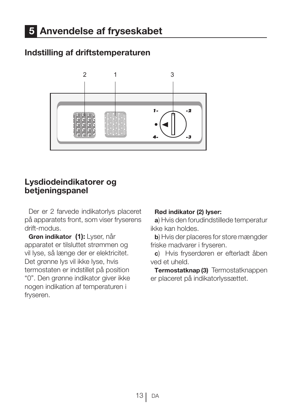 5anvendelse af fryseskabet, Indstilling af driftstemperaturen, Lysdiodeindikatorer og betjeningspanel | GRAM FS 3105-90/1 User Manual | Page 14 / 105