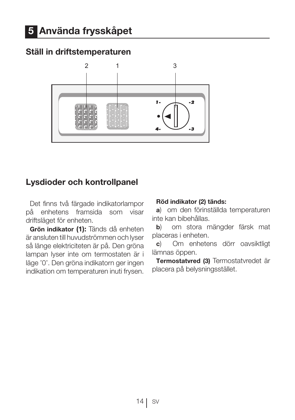 5använda frysskåpet, Ställ in driftstemperaturen, Lysdioder och kontrollpanel | GRAM FS 3105-90/1 User Manual | Page 55 / 105