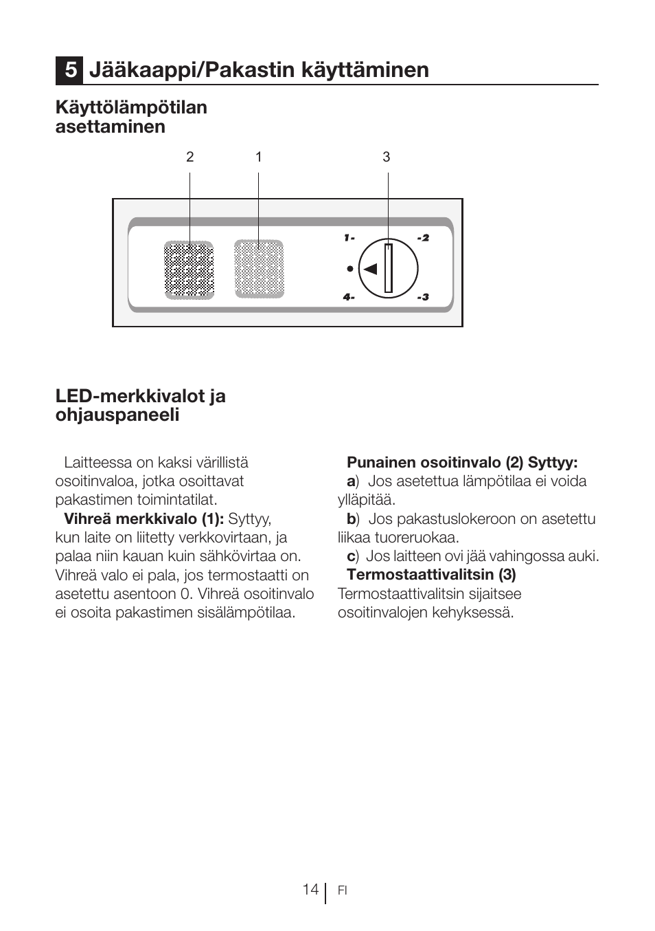 5jääkaappi/pakastin käyttäminen, Käyttölämpötilan asettaminen, Led-merkkivalot ja ohjauspaneeli | GRAM FS 3105-90/1 User Manual | Page 76 / 105