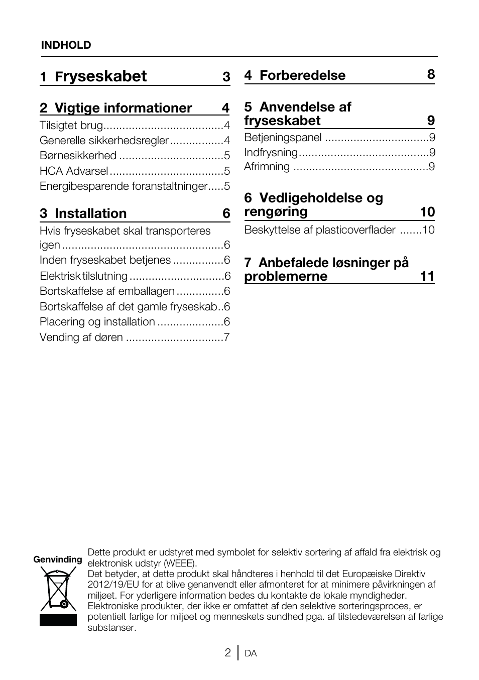 Ryseskabet, 3 2 vigtige informationer 4, 3 installation 6 | 4 forberedelse 8 5 anvendelse af fryseskabet 9, 6 vedligeholdelse og rengøring 1 0, 7 anbefalede løsninger på problemerne 1 1 | GRAM FSI 3225-94 N/1 User Manual | Page 3 / 64