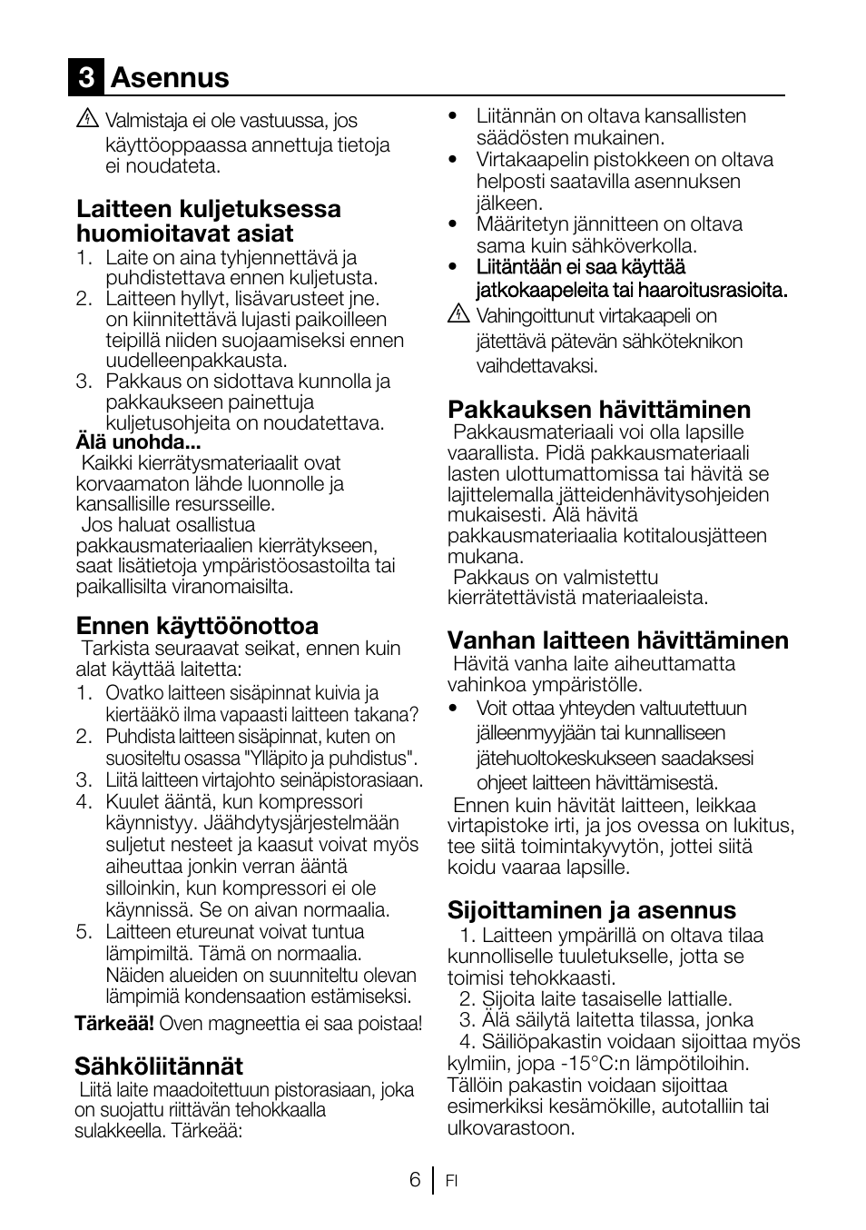 3asennus, Laitteen kuljetuksessa huomioitavat asiat, Ennen käyttöönottoa | Pakkauksen hävittäminen, Vanhan laitteen hävittäminen, Sijoittaminen ja asennus, Sähköliitännät | GRAM FSI 3225-94 N/1 User Manual | Page 43 / 64