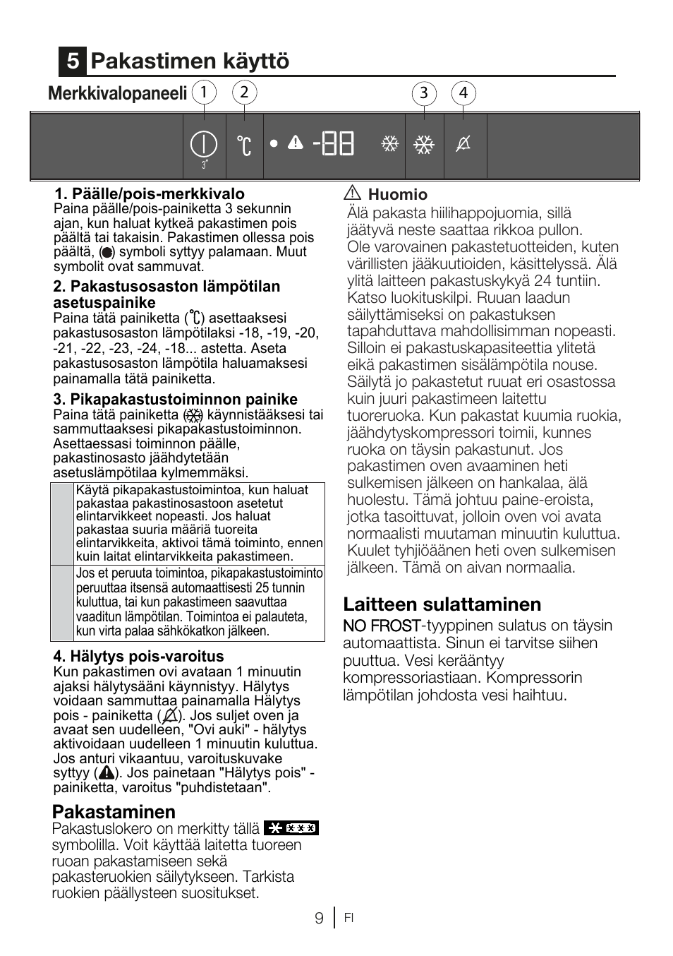 5pakastimen käyttö, Merkkivalopaneeli, Pakastaminen | Laitteen sulattaminen | GRAM FSI 3225-94 N/1 User Manual | Page 46 / 64