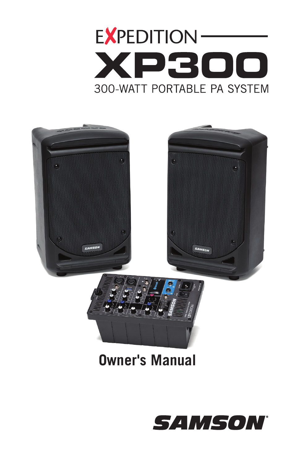 Samson Expedition XP300 6" 2-Way 300W All-in-One Portable Bluetooth-Enabled Stereo PA System User Manual | 72 pages