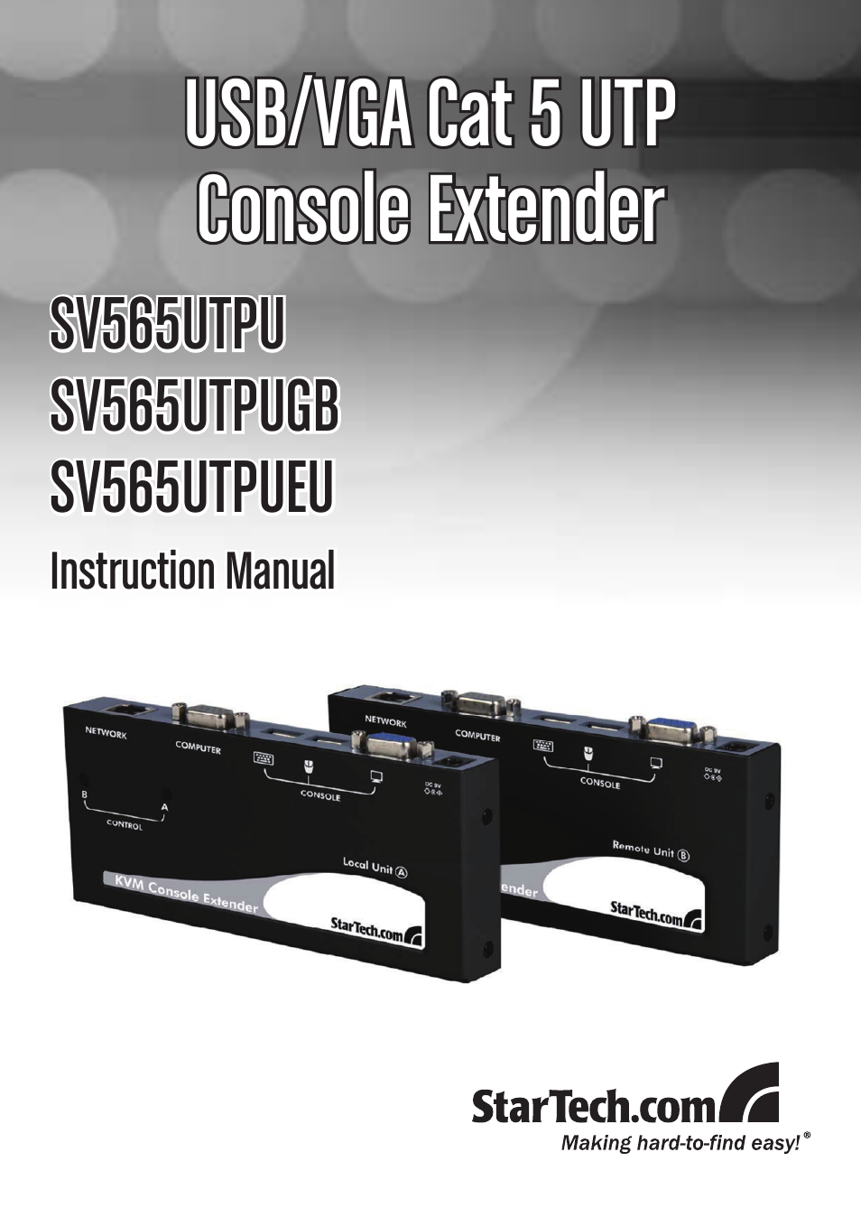 StarTech.com USB VGA KVM Console Extender over CAT5 UTP User Manual | 20 pages