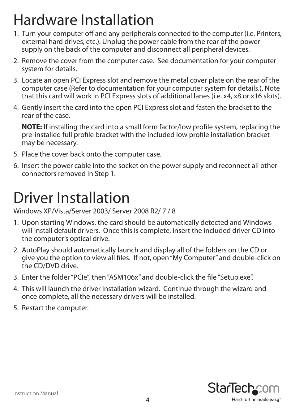 Hardware installation, Driver installation | StarTech.com 4-Port (2 Internal/2 External) PCIe SATA 6 Gb/s Controller Card User Manual | Page 7 / 11