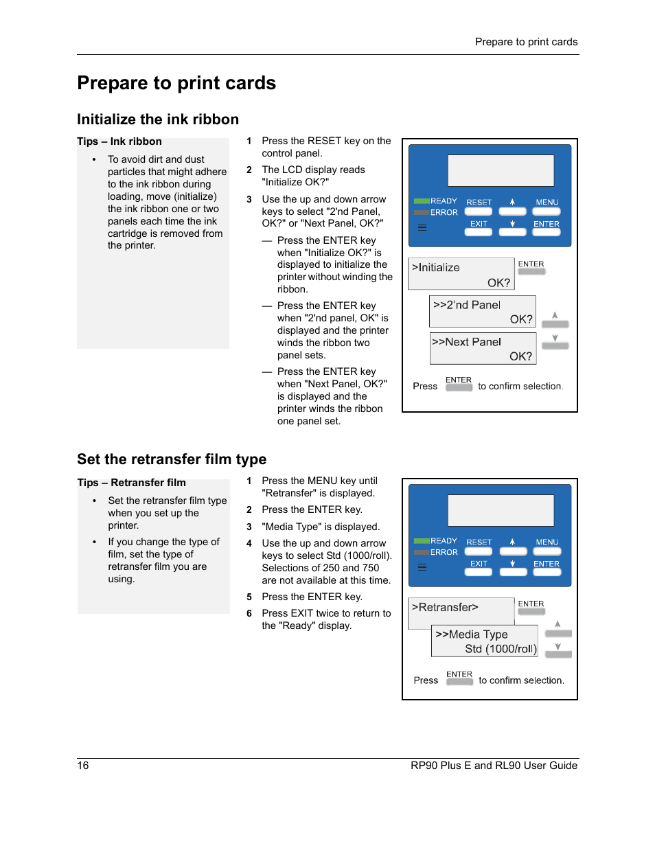 Prepare to print cards, Initialize the ink ribbon, Set the retransfer film type | Cartridge. see, Initialize | Datacard Group RL90 User Manual | Page 22 / 89