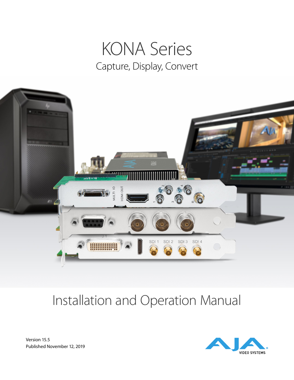 AJA KONA 4 PCI-E Video I/O Card (HDMI Output, Cable Included) User Manual | 94 pages