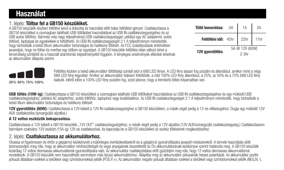 Használat, Lépés: csatlakoztassa az akkumulátorhoz, Lépés: töltse fel a gb150 készüléket | NOCO Genius Boost 3000 Amp UltraSafe Jump Starter & Power Pack User Manual | Page 116 / 274