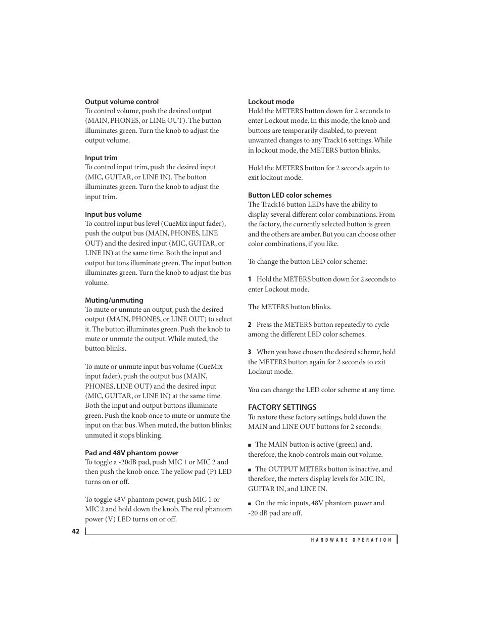 Output volume control, Input trim, Input bus volume | Muting/unmuting, Pad and 48v phantom power, Lockout mode, Button led color schemes, Factory settings | MOTU Track16 - Desktop Studio FireWire/USB 2.0 Interface User Manual | Page 42 / 118