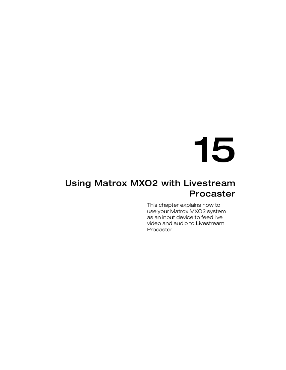 Using matrox mxo2 with livestream procaster, Chapter 15 | Matrox MXO2 PCIe Host Adapter User Manual | Page 237 / 388