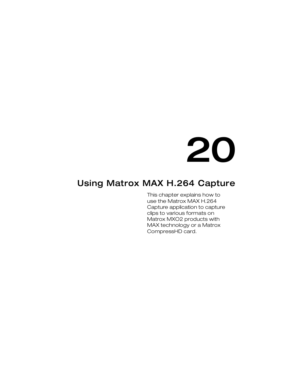 Using matrox max h.264 capture, Chapter 20, Chapter | 20, “using matrox max h.264 capture | Matrox MXO2 PCIe Host Adapter User Manual | Page 287 / 388