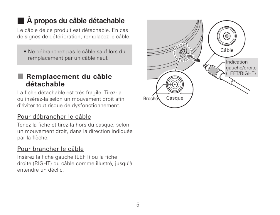 À propos du câble détachable, Remplacement du câble détachable | Audio-Technica ATH-AWKT Audiophile Closed-Back Dynamic Wooden Headphones (Striped Ebony) User Manual | Page 24 / 94