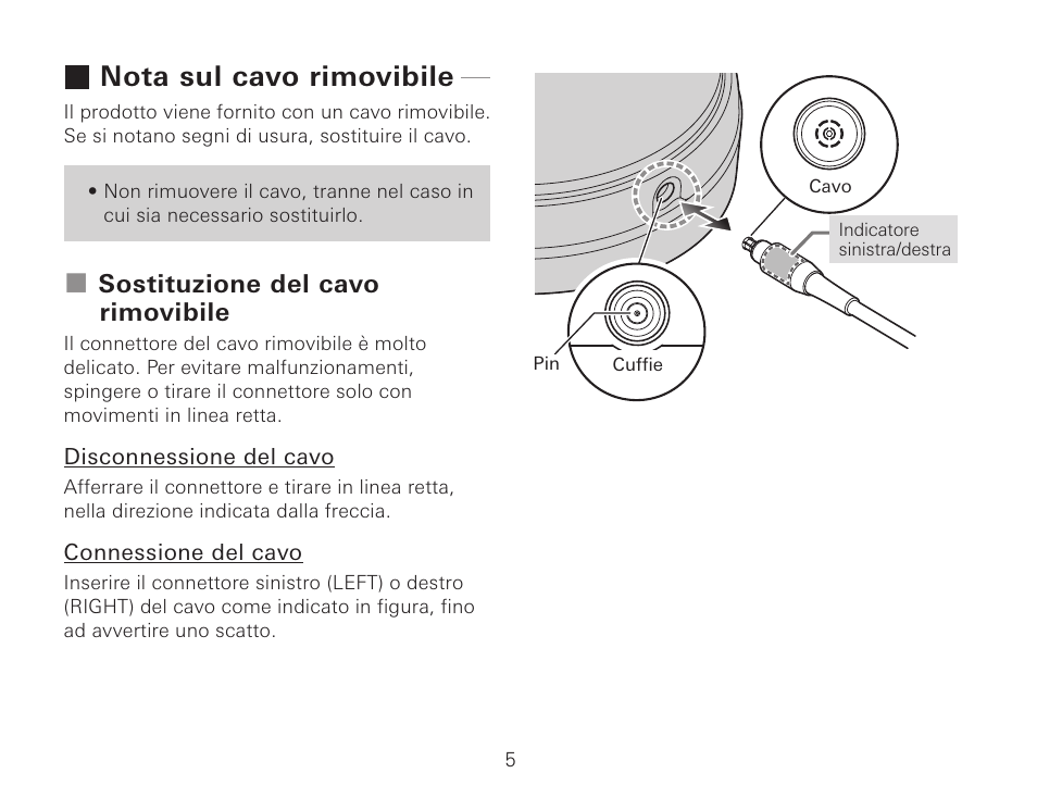 Nota sul cavo rimovibile, Sostituzione del cavo rimovibile | Audio-Technica ATH-AWKT Audiophile Closed-Back Dynamic Wooden Headphones (Striped Ebony) User Manual | Page 40 / 94