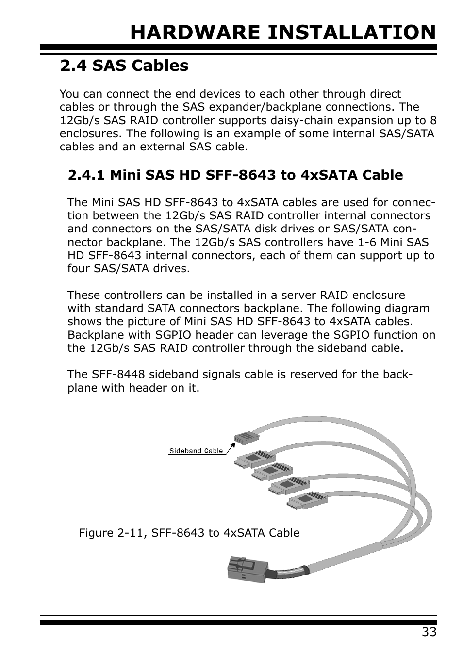 4 sas cables, 1 mini sas hd sff-8643 to 4xsata cable, Hardware installation | Areca 24/4 Internal/External Port Pcie 3.0 12 Gb/s SAS/SATA Raid Controller 2Gb Cache User Manual | Page 33 / 264