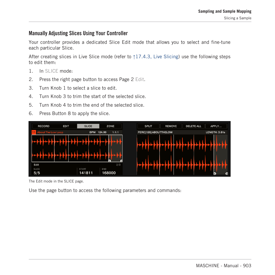 Manually adjusting slices using your controller | Native Instruments MASCHINE MK3 Groove Production Studio (Black) User Manual | Page 903 / 976