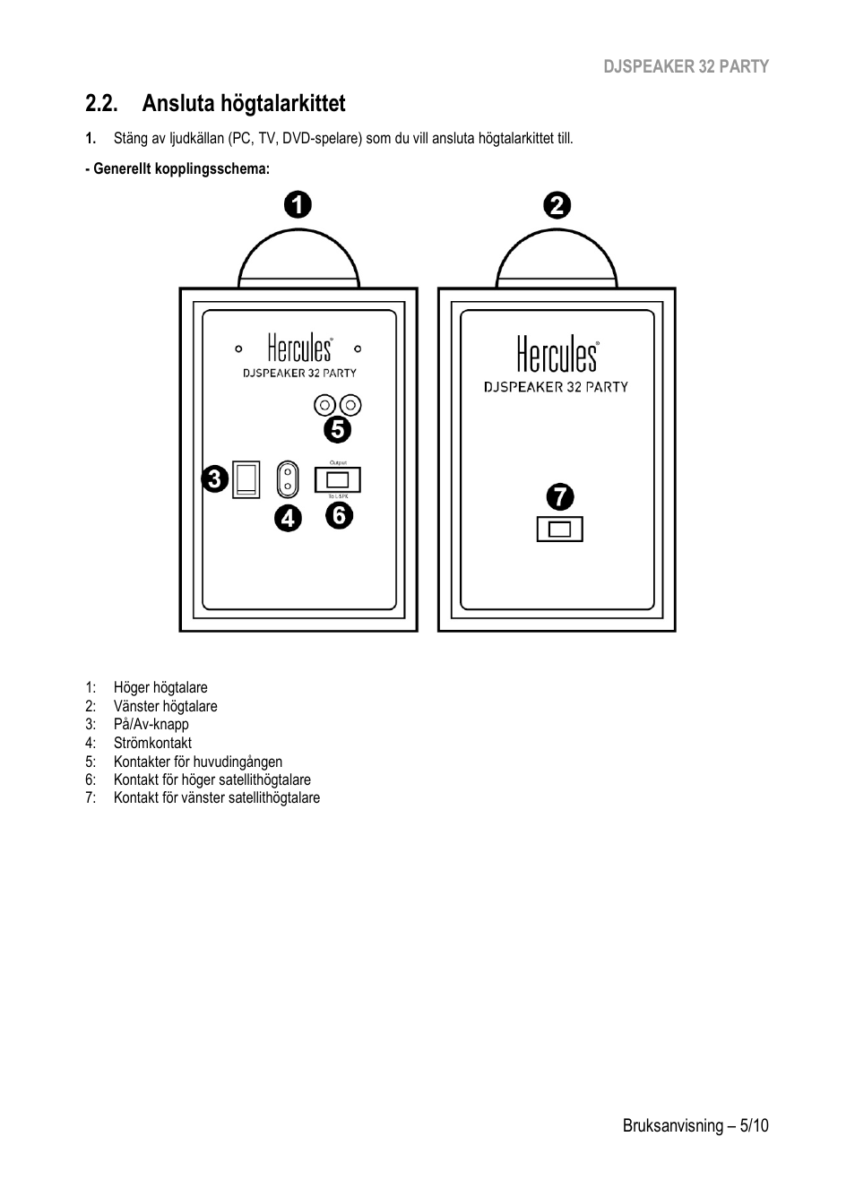 Ansluta högtalarkittet | Hercules DJSpeaker 32 Party 3" Powered Speakers with Integrated Light Dome (Pair) User Manual | Page 150 / 195