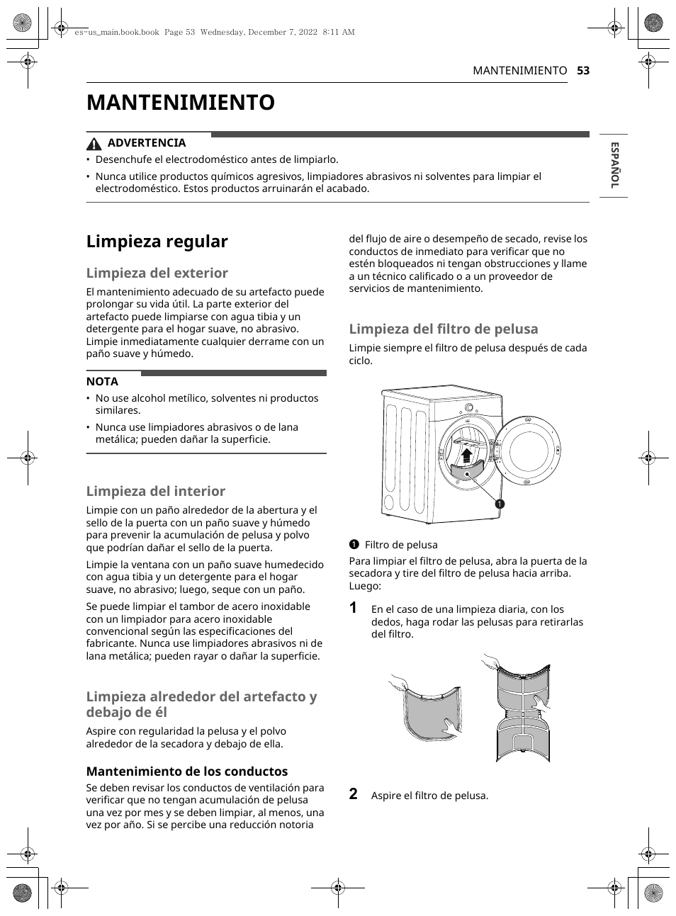 Mantenimiento, Limpieza regular, Limpieza del exterior | Limpieza del interior, Limpieza alrededor del artefacto y debajo de él, Limpieza del filtro de pelusa | LG 27 Inch Electric Smart Dryer Owners Guide User Manual | Page 115 / 132