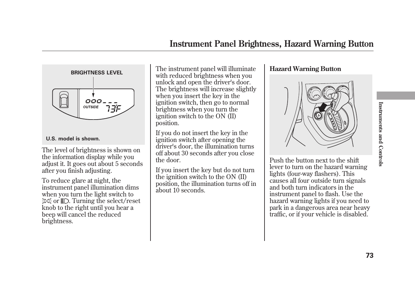 Instrument panel brightness, hazard warning button | HONDA 2009 Element User Manual | Page 79 / 346