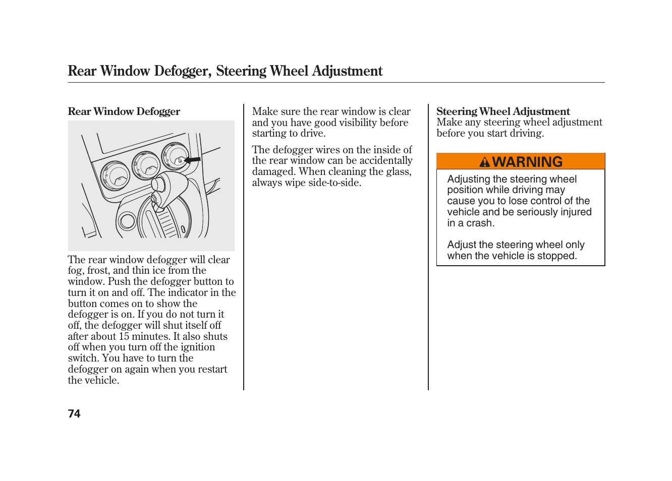 Rear window defogger, steering wheel adjustment | HONDA 2009 Element User Manual | Page 80 / 346