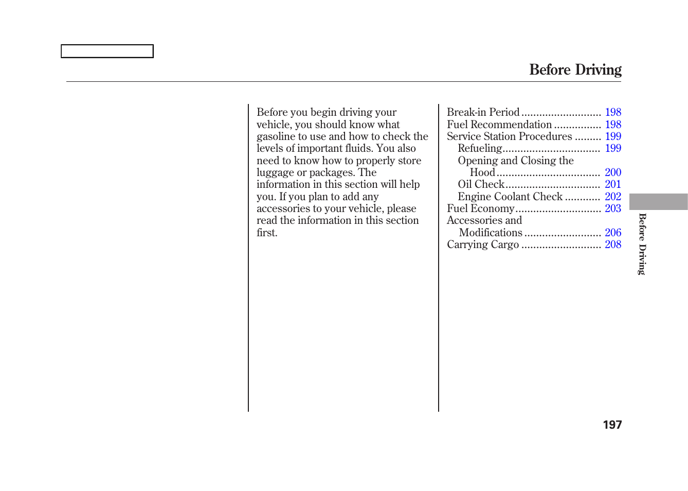 Before driving | HONDA 2009 Fit User Manual | Page 200 / 352