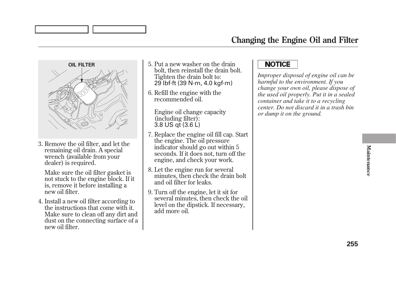 Changing the engine oil and filter | HONDA 2009 Fit User Manual | Page 258 / 352