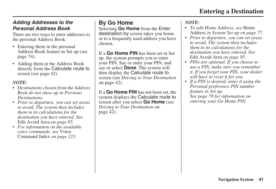 Entering a destination | HONDA 2008 Ridgeline 31SJC8100 User Manual | Page 42 / 136