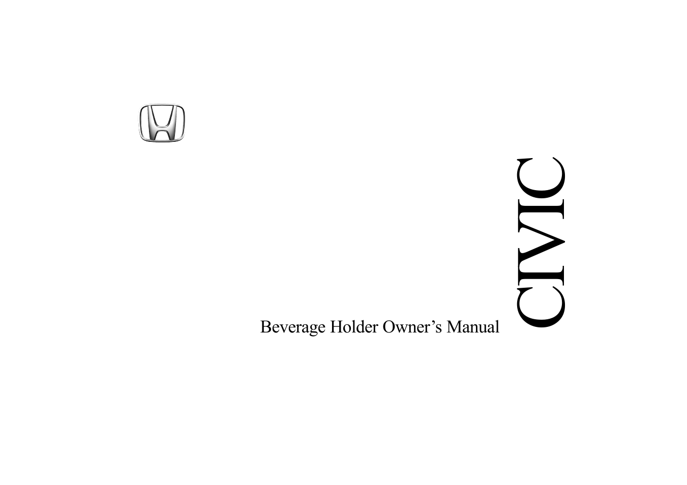 HONDA 2005 Civic Beverage Holder User Manual | 4 pages